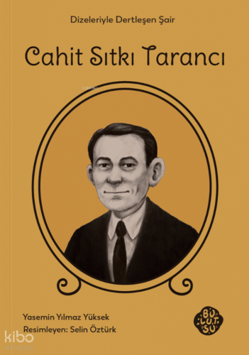 Cahit Sıtkı Tarancı;Dizeleriyle Dertleşen Şair