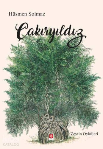 Çakıryıldız; Zeytin Öyküleri