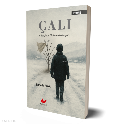 Çalı;Çile İçinde Filizlenen Bir Hayat