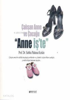 Çalışan Anne ve Çocuğu "Anne İş'te" - Kitapiks.com
