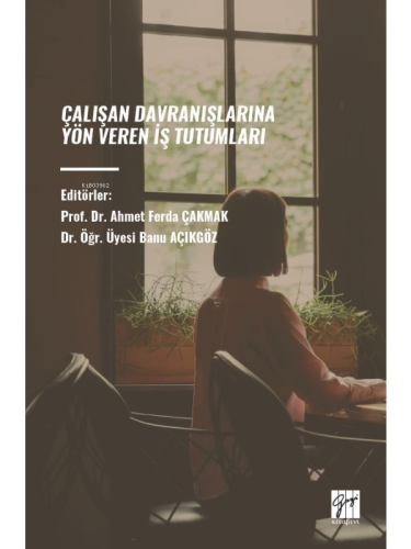 Çalışan Davranışlarına Yön Veren İş Tutumları