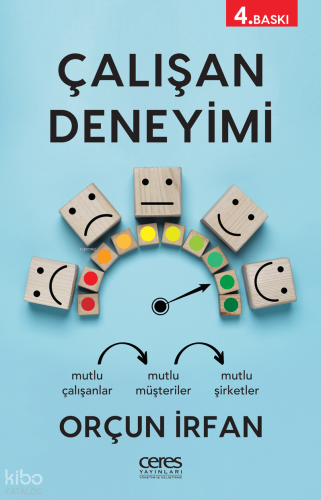 Çalışan Deneyimi;Mutlu Çalışanlar, Mutlu Müşteriler, Mutlu Şirketler