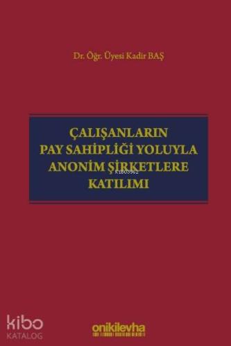 Çalışanların Pay Sahipliği Yoluyla Anonim Şirketlere Katılımı - Kitapi
