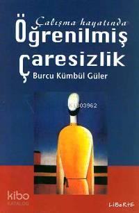 Çalışma Hayatında Öğrenilmiş Çaresizlik
