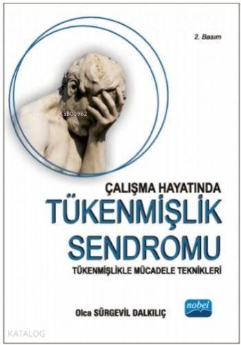Çalışma Hayatında Tükenmişlik Sendromu; Tükenmişlikle Mücadele Teknikleri