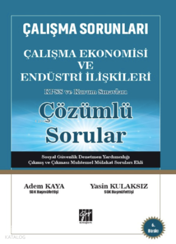 Çalışma Sorunları Çalışma Ekonomisi ve Endüstri İlişkileri KPSS ve Kurum Sınavları Çözümlü Sorular