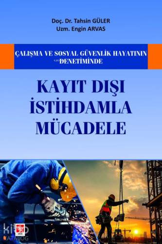Çalışma ve Sosyal Güvenlik Hayatının Denetiminde Kayıt Dışı İstihdamla Mücadele
