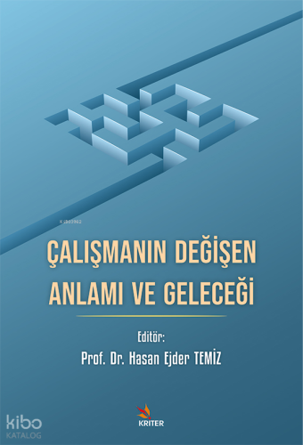 Çalışmanın Değişen Anlamı ve Geleceği