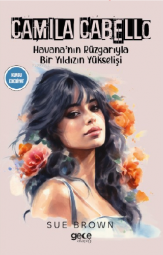 Camillo Cabello;Havana’nın Rüzgarıyla Bir Yıldızın Yükselişi - Kitapik