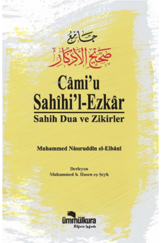 Câmi'u Sahîhi'l-Ezkar / Sahih Dua ve Zikirler