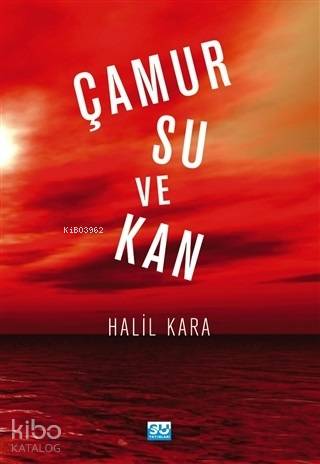 Çamur Su ve Kan