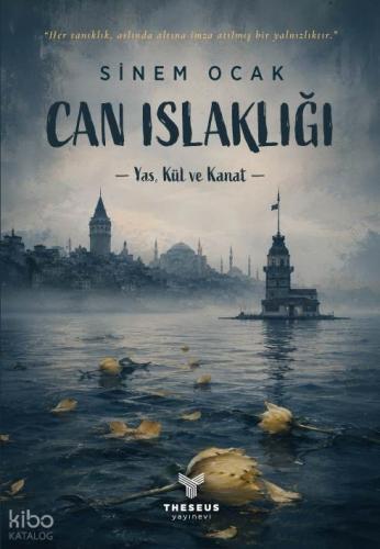 Can Islaklığı;Yas, Kül ve Kanat