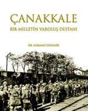 Çanakkale Bir Milletin Varoluş Destanı - Kitapiks.com