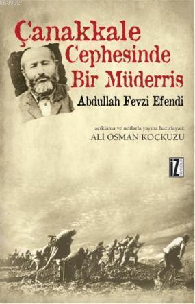 Çanakkale Cephesinde Bir Müderris; Abdullah Fezvi Efendi - Kitapiks.co
