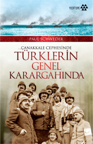 Çanakkale Cephesinde Türklerin Genel Karargâhında