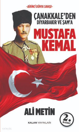 Çanakkale’den Diyarbakır ve Şam'a - Mustafa Kemal
