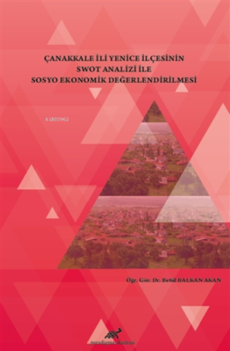 Çanakkale İli Yenice İlçesinin Swot Analizi İle Sosyo Ekonomik Değerlendirilmesi