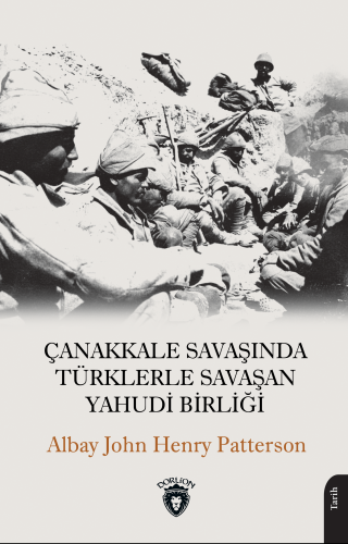 Çanakkale Savaşında Türklerle Savaşan Yahudi Birliği - Kitapiks.com