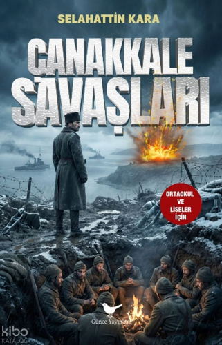 Çanakkale Savaşları;Ortaokul ve Liseler İçin