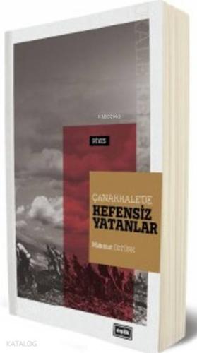 Çanakkale'de Kefensiz Yatanlar - Kitapiks.com