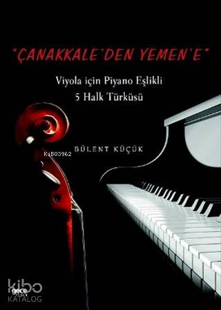 Çanakkaleden Yemene; Viyola için Piyano Eşlikli 5 Halk Türküsü