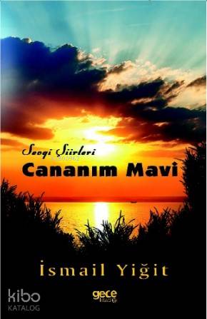 Cananım Mavi; Sevgi Şiirleri