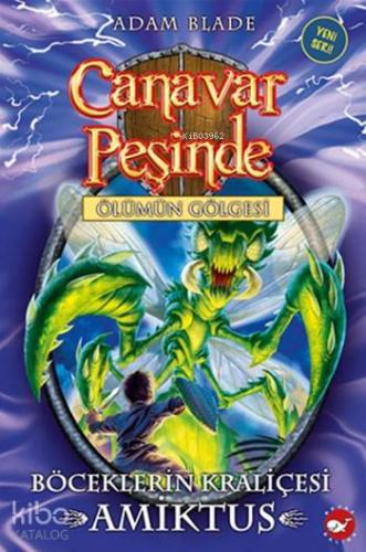 Canavar Peşinde 30 - Böceklerin Kraliçesi Amiktus; Ölümün Gölgesi