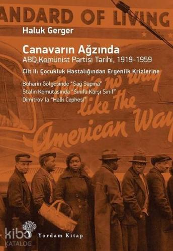 Canavarın Ağzında ABD Komünist Partisi Tarihi, 1919-1959; 2. Cilt: Çocukluk Hastalığından Ergenlik Krizlerine