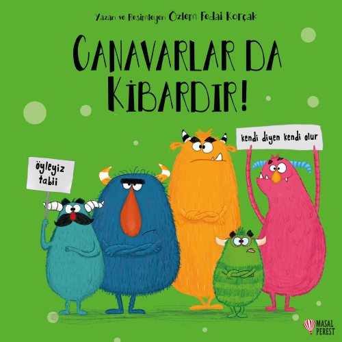 Canavarlar da Kibardır! - Kitapiks.com