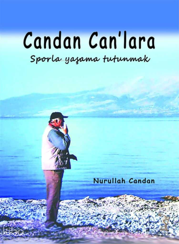 Candan Can'lara;Sporla Yaşama Tutunmak