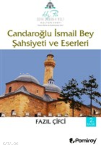 Candaroğlu İsmail Bey Şahsiyeti ve Eserleri