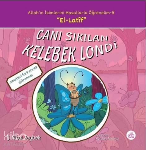 Canı Sıkılan Kelebek Londi Allah'ın İsimlerini Masallarla Öğrenelim Serisi - 5