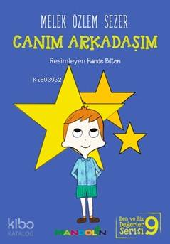 Canım Arkadaşım; Ben ve Biz Değerler Serisi 9