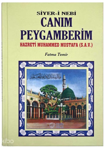 Canım Peygamberim (Ciltli);Hazreti Muhammed Mustafa (S.A.V.)