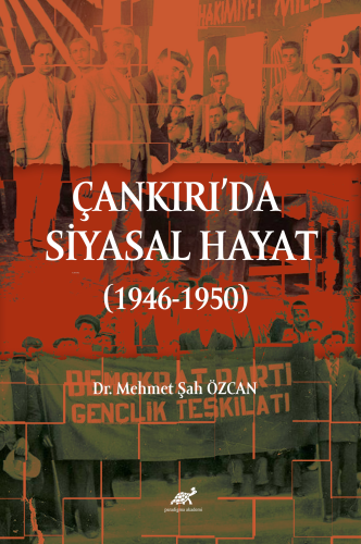 Çankırı’da Siyasal Hayat (1946-1950) - Kitapiks.com