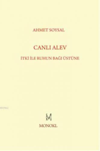 Canlı Alev; İtki ile Ruhun Bağı Üstüne