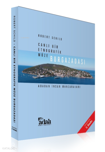 Canlı Bir Etnografik Müze Burgazadası;Ada’dan İnsan Manzaraları