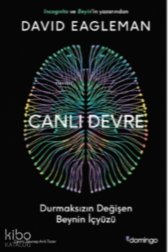 Canlı Devre;Durmaksızın Değişen Beynin İçyüzü