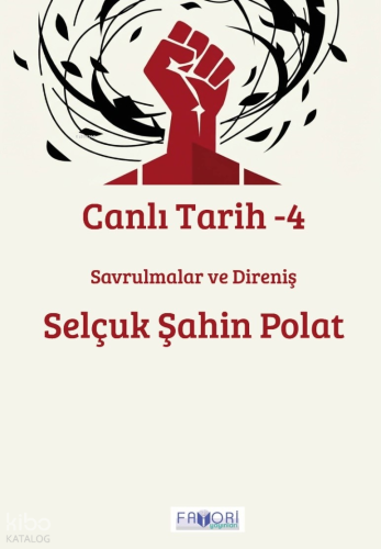 Canlı Tarih - 4;Savrulmalar ve Direniş