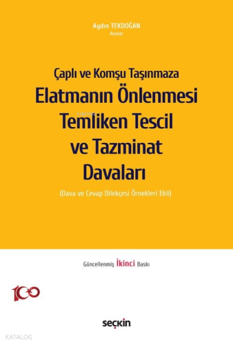 Çaplı ve Komşu Taşınmaza Elatmanın Önlenmesi Temliken Tescil ve Tazminat Davaları  (Dava ve Cevap Dilekçesi Örnekleri Ekli)