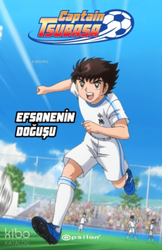 Captain Tsubasa :Efsanenin Doğuşu - Kitapiks.com