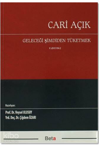 Cari Açık; Geleceği Şimdiden Tüketmek