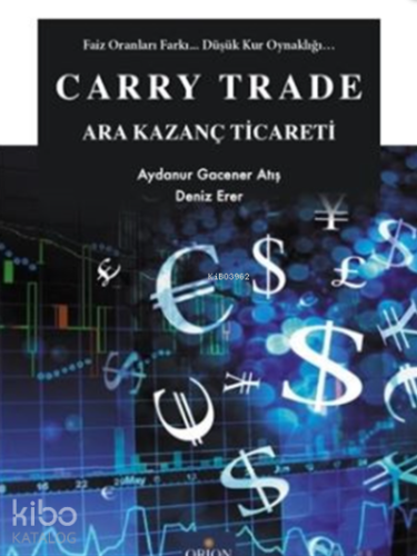Carry Trade - Ara Kazanç Ticareti;Faiz Oranları Farkı... Düşük Kur Oynaklığı...