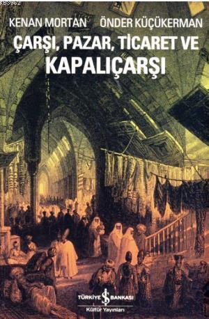Çarşı, Pazar, Ticaret ve Kapalıçarşı