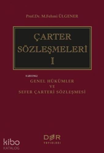 Çarter Sözleşmeleri 1; Genel Hükümler ve Sefer Çarteri Sözleşmeleri