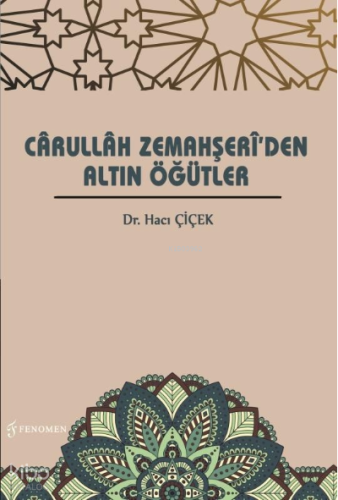 Carullah Zemahşeri’den Altın Öğütler