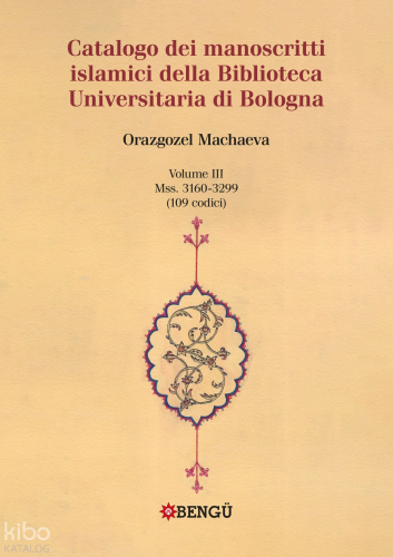 Catalogo Dei Manoscritti Islamici Della Biblioteca Unıversitaria Di Bologna