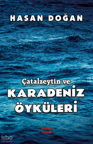 Çatalzeytin ve Karadeniz Öyküleri