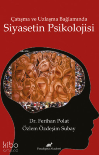 Çatışma ve Uzlaşma Bağlamında Siyasetin Psikolojisi