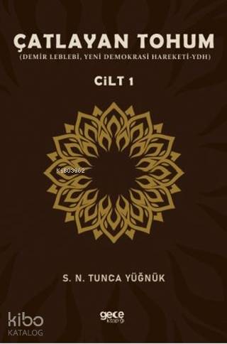 Çatlayan Tohum - Cilt 1; (Demir Leblebi, Yeni Demokrasi Hareketi-Ydh)
